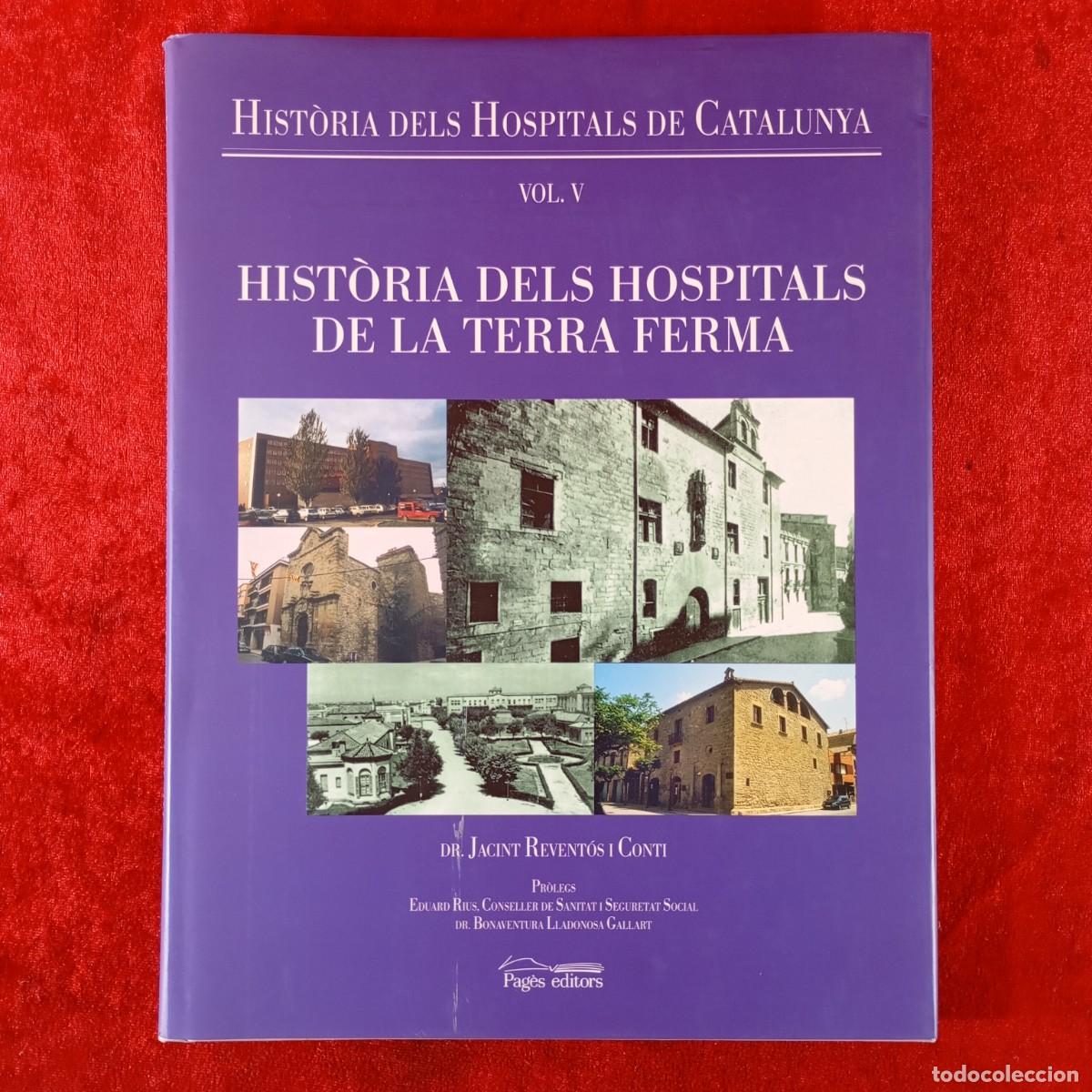 Libros de segunda mano: HIST&Ograve;RIA DELS HOSPITALS DE LA TERRA FERMA - JACINT REVENT&Oacute;S I CONTI - PAG&Egrave;S EDITORS - DEDICAT / 1265