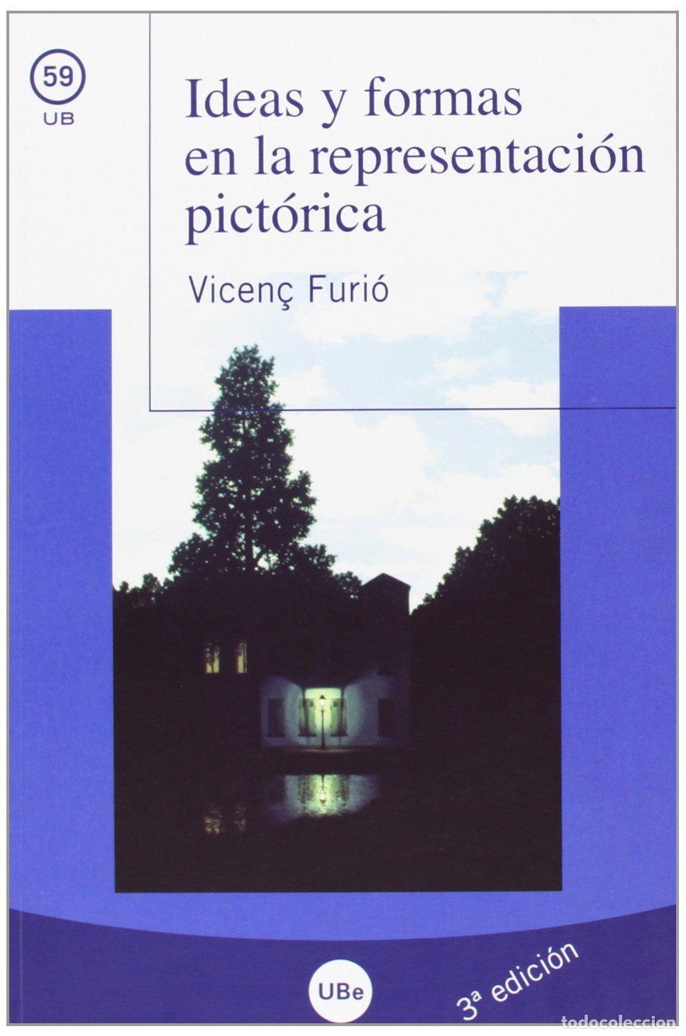 Libros de segunda mano: Ideas y Formas en la Representaci&oacute;n Pict&oacute;rica - Vicen&ccedil; Furi&oacute; - Universitat de Barcelona