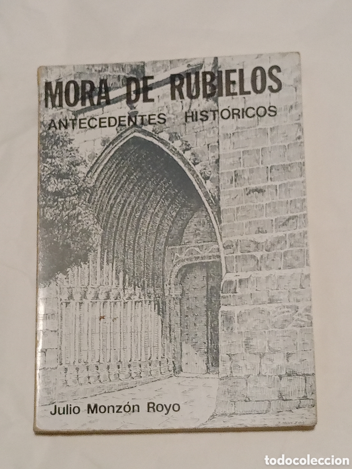 Second hand books: MORA DE RUBIELOS. Antecedentes Hist&oacute;ricos. - Monz&oacute;n Royo. Julio,