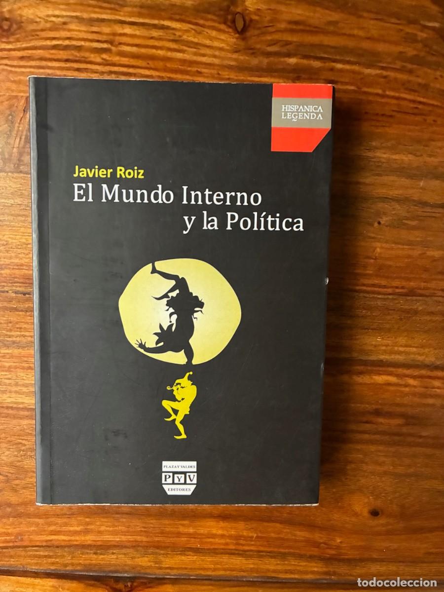 Libros de segunda mano: El mundo interno y la pol&iacute;tica. Javier Roiz. P y V. Editores.