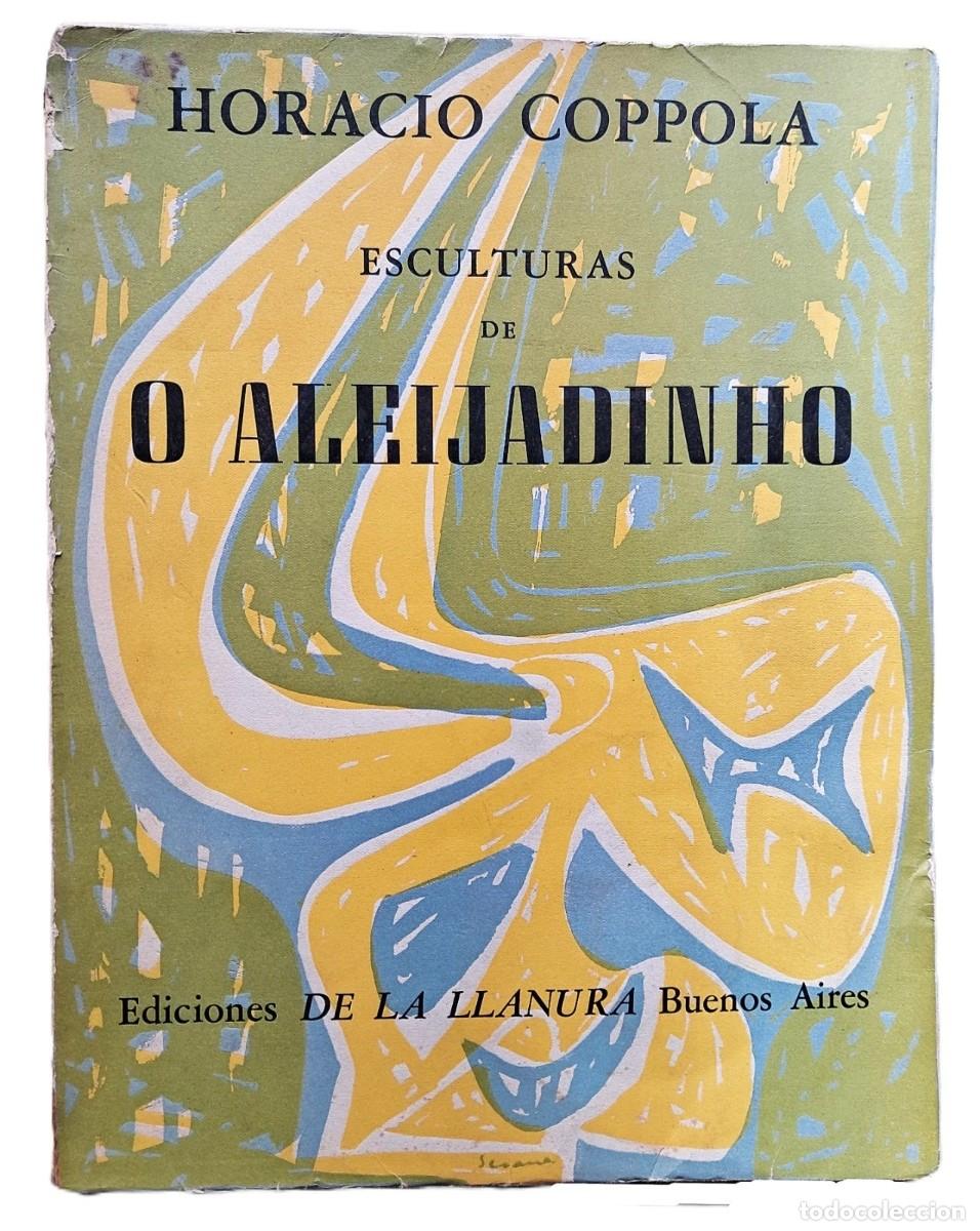 Libros de segunda mano: Coppola, Horacio - Esculturas de O Aleijadinho - Luis Seoane - (1955) - SIGNED