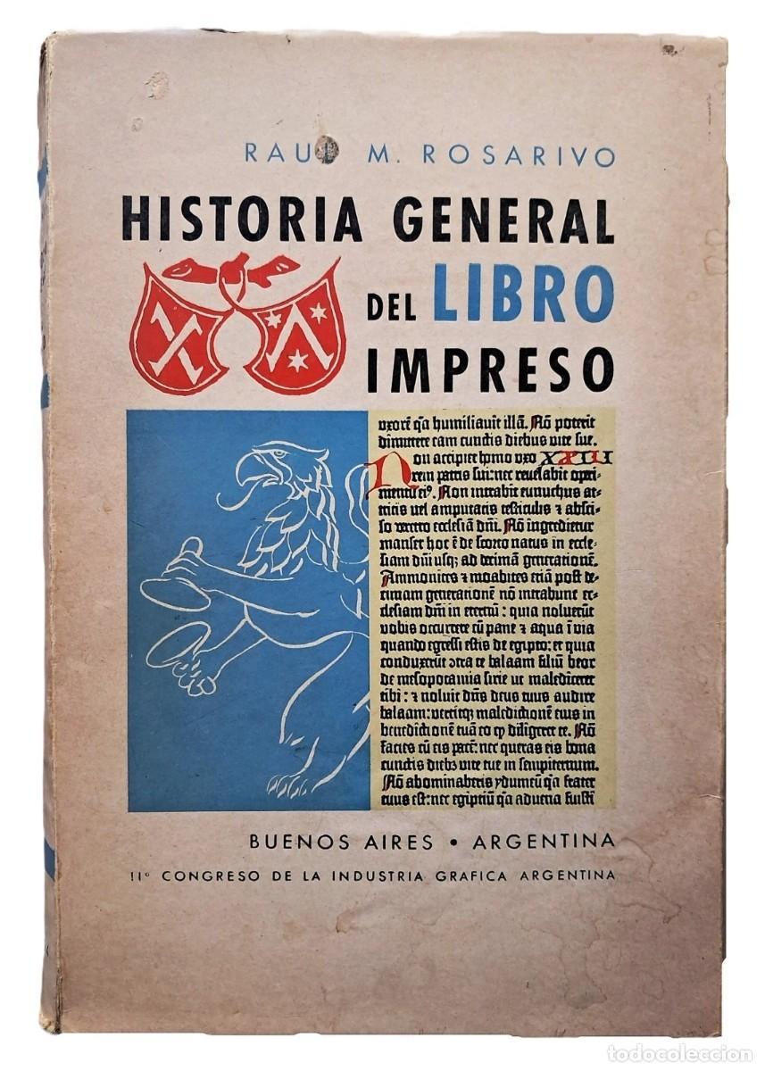 Libros de segunda mano: Rosarivo, Raul Mario - Historia General del Libro Impreso - 1&deg; Edici&oacute;n - (1964)