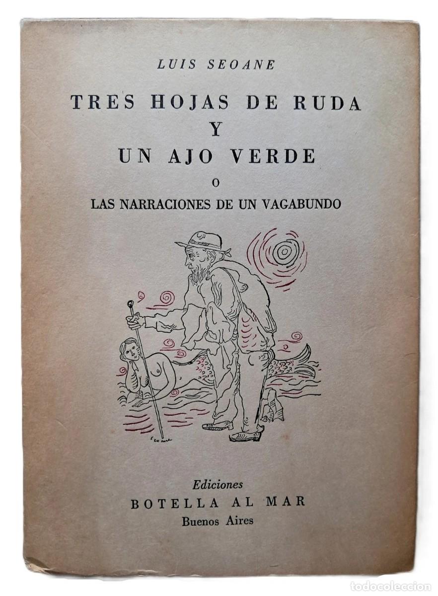 Libros de segunda mano: Seoane, Luis - Tres Hojas de Ruda y un Ajo Verde - Con un dibujo original - 1948