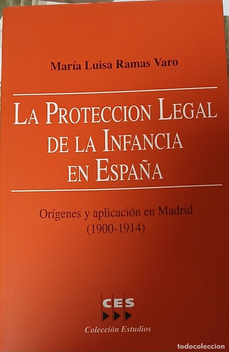 Libros de segunda mano: La protecci&oacute;n legal de la infancia en Espa&ntilde;a: or&iacute;genes y aplicaci&oacute;n en Madrid (1900-1914 )