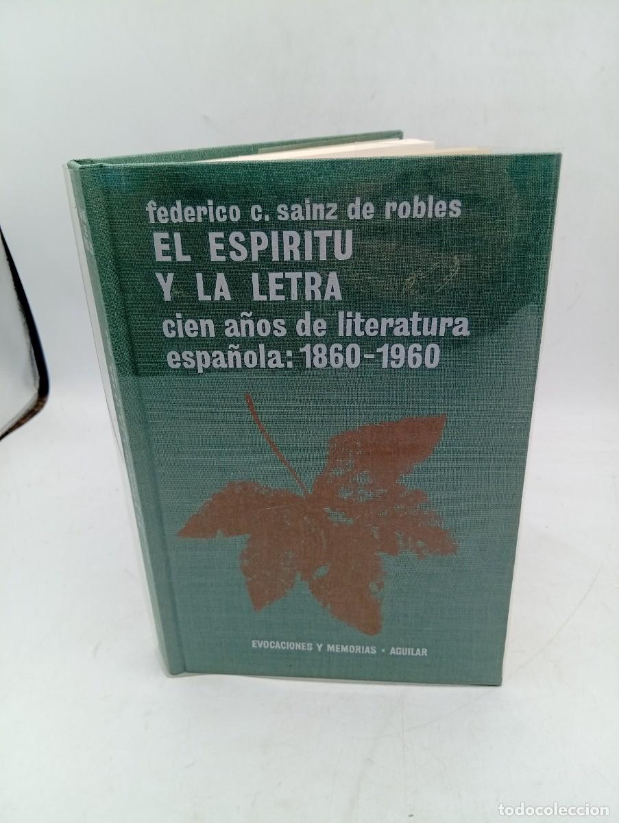 Libros de segunda mano: EL ESPIRITU Y LA LETRA. CIEN A&Ntilde;OS DE LITERATURA ESPA&Ntilde;OLA: 1860-1960. AGUILAR. 1966. PAGS : 260.