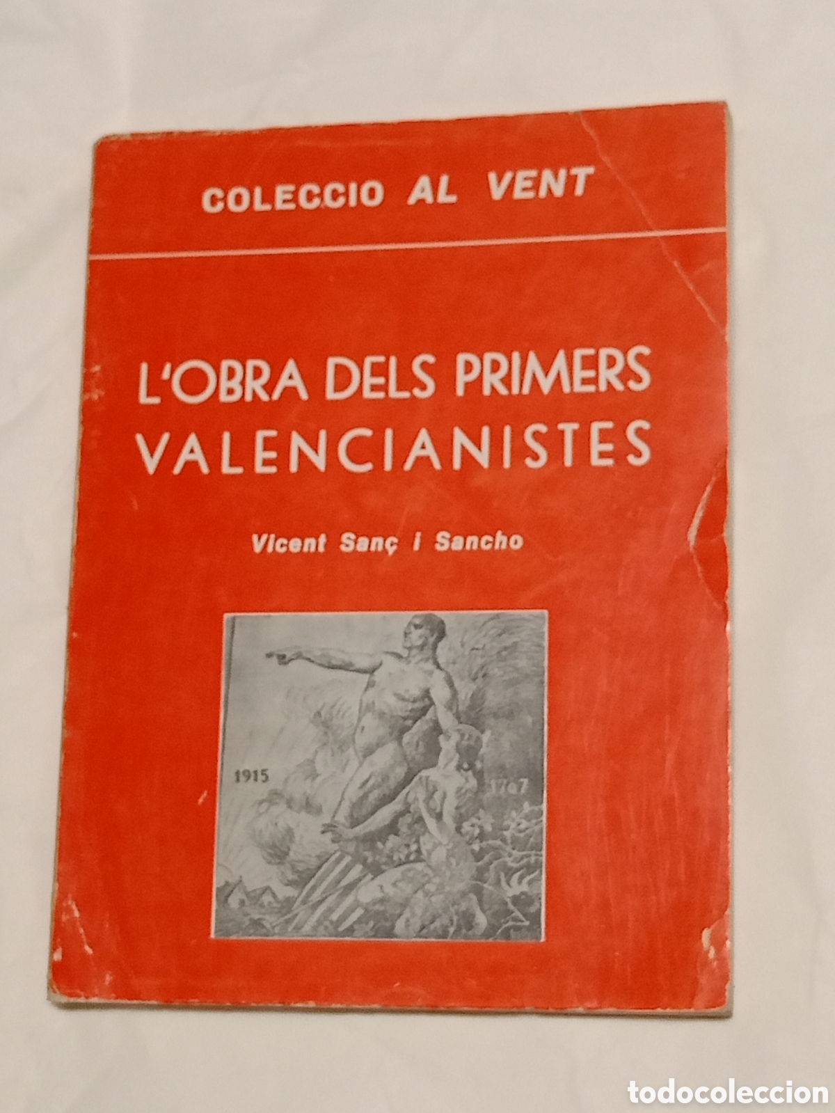 Libros de segunda mano: L'obra dels primers valencianistes&rdquo; de Vicent Sanchis i Sancho, publicado dentro de la &rdquo;Coleccio al