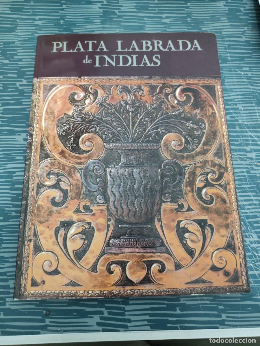 Libri di seconda mano: PLATA LABRADA DE INDIAS, LOS LEGADOS AMERICANOS A LAS IGLESIAS DE HUELVA,1992,158 P&Aacute;G.