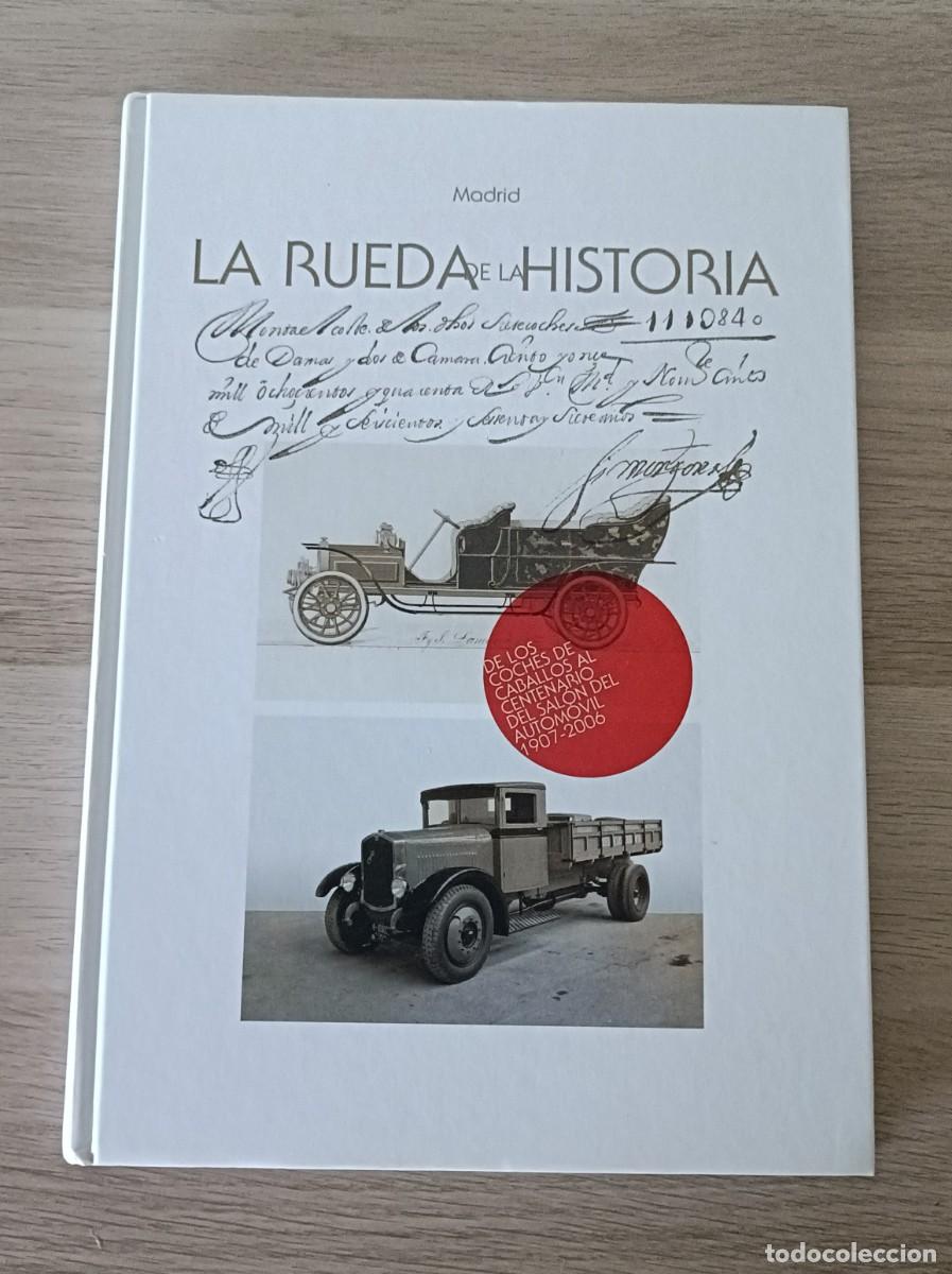 Libros de segunda mano: MADRID, LA RUEDA DE LA HISTORIA, De los Coches de Caballos al Centenario del Sal&oacute;n del Autom&oacute;vil