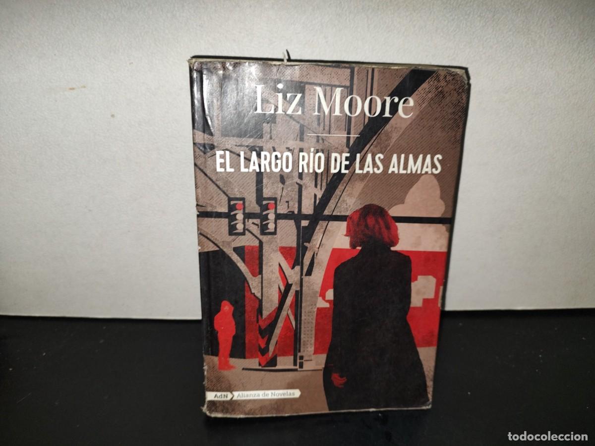 Libros de segunda mano: 201- El Largo R&iacute;o De Las Almas - Liz Moore. Adn Alianza De Novelas. Primera Edici&oacute;n, 2021