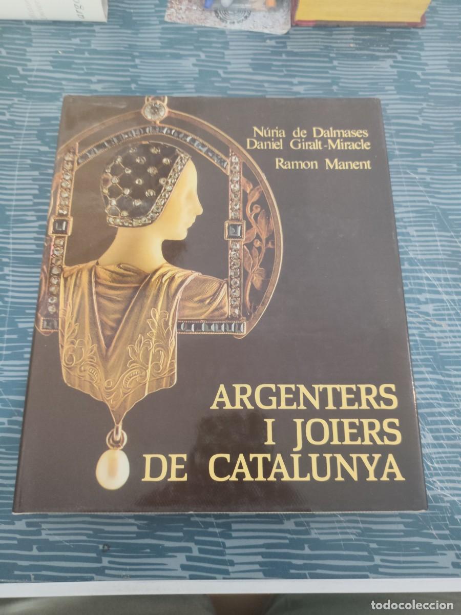 Libros de segunda mano: ARGENTERS I JOIERS DE CATALUNYA,NURIA DE DALMASES, DANIEL GIRALT MIRACLE, DESTINO,1985,261 P&Aacute;GINAS.