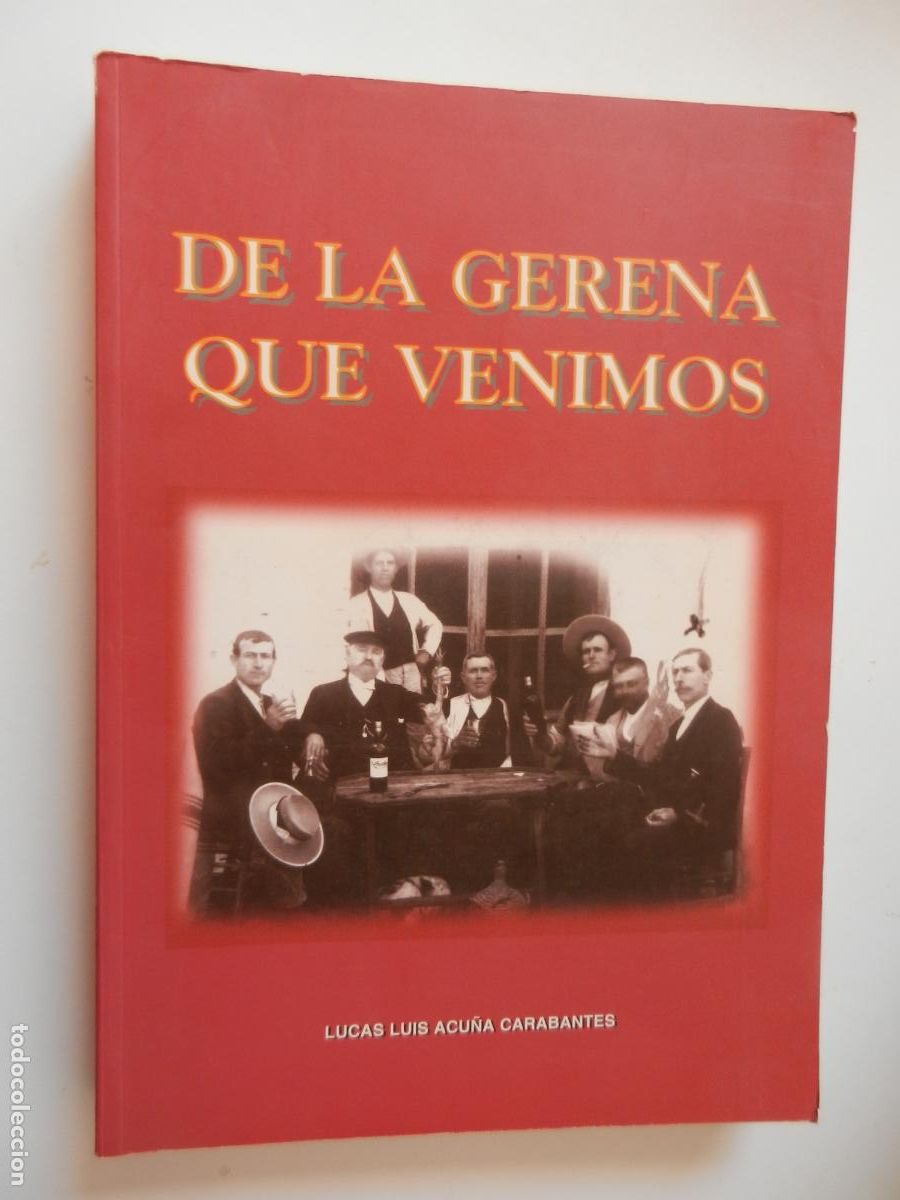 Libros de segunda mano: DE LA GERENA QUE VENIMOS - LUCAS ACU&Ntilde;ADACARANTES - CORIA GR&Aacute;FICA 2004