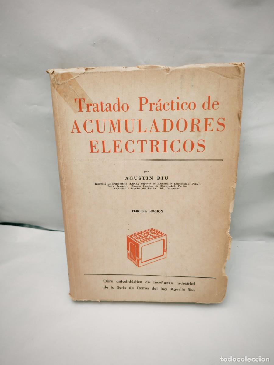 Libri di seconda mano: Tratado pr&aacute;ctico de acumuladores el&eacute;ctricos (Edici&oacute;n numerada con firma aut&oacute;grafa de autor)