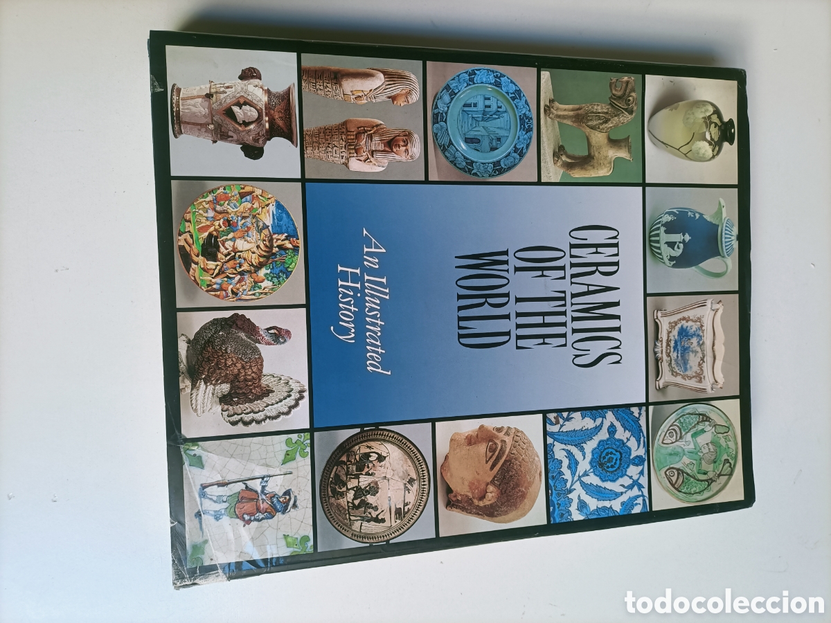Libros de segunda mano: Ceramics of the world. An illustrated history. Texto en ingl&eacute;s cer&aacute;micas del mundo cer&aacute;mica