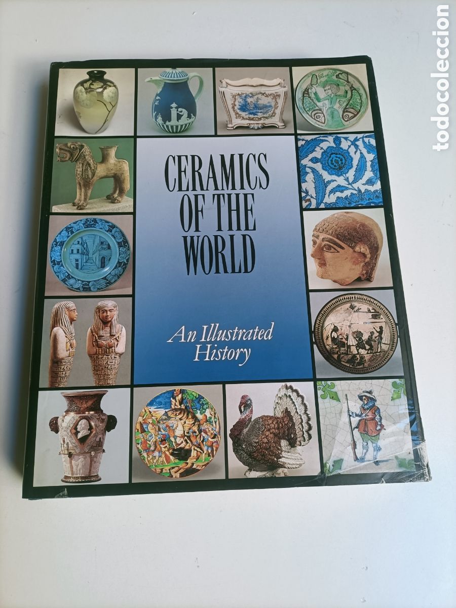 Libri di seconda mano: Ceramics of the world. An illustrated history. Texto en ingl&eacute;s cer&aacute;micas del mundo cer&aacute;mica