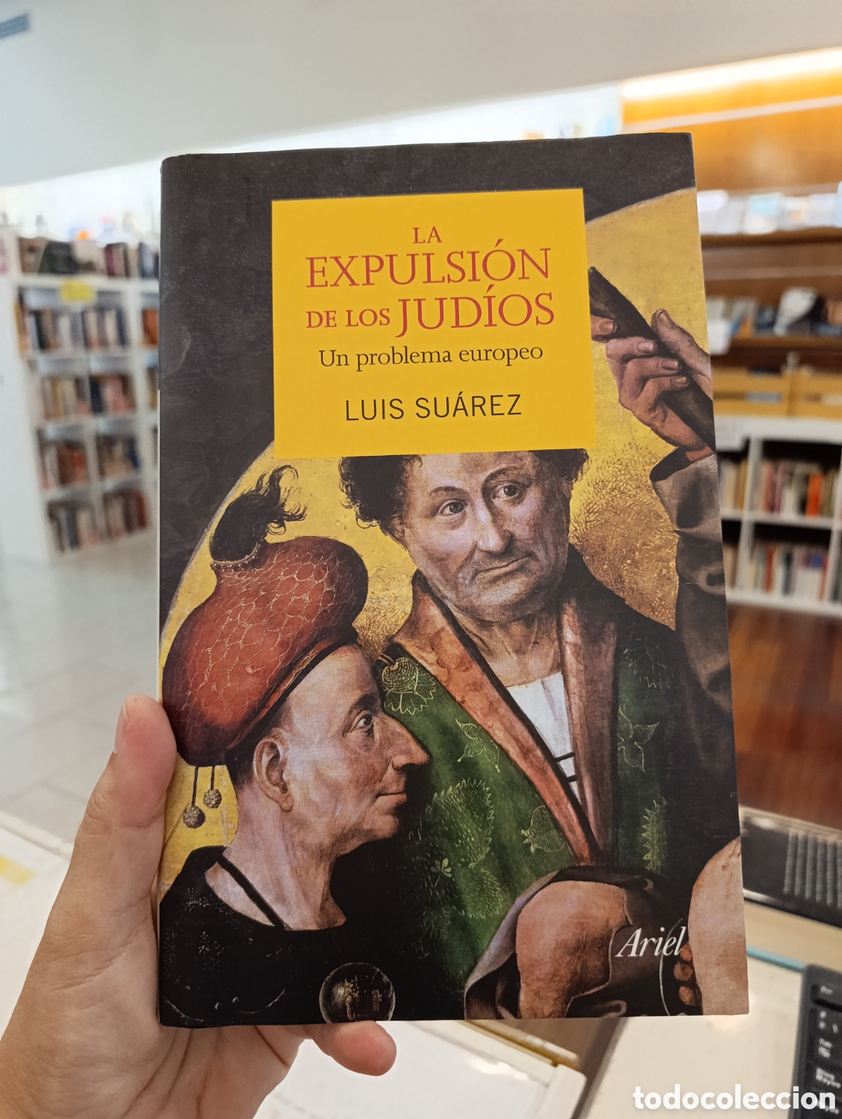 Libros de segunda mano: LA EXPULSION DE LOS JUDIOS. UN PROBLEMA EUROPEO. LUIS SUAREZ - ED. ARIEL - 2012