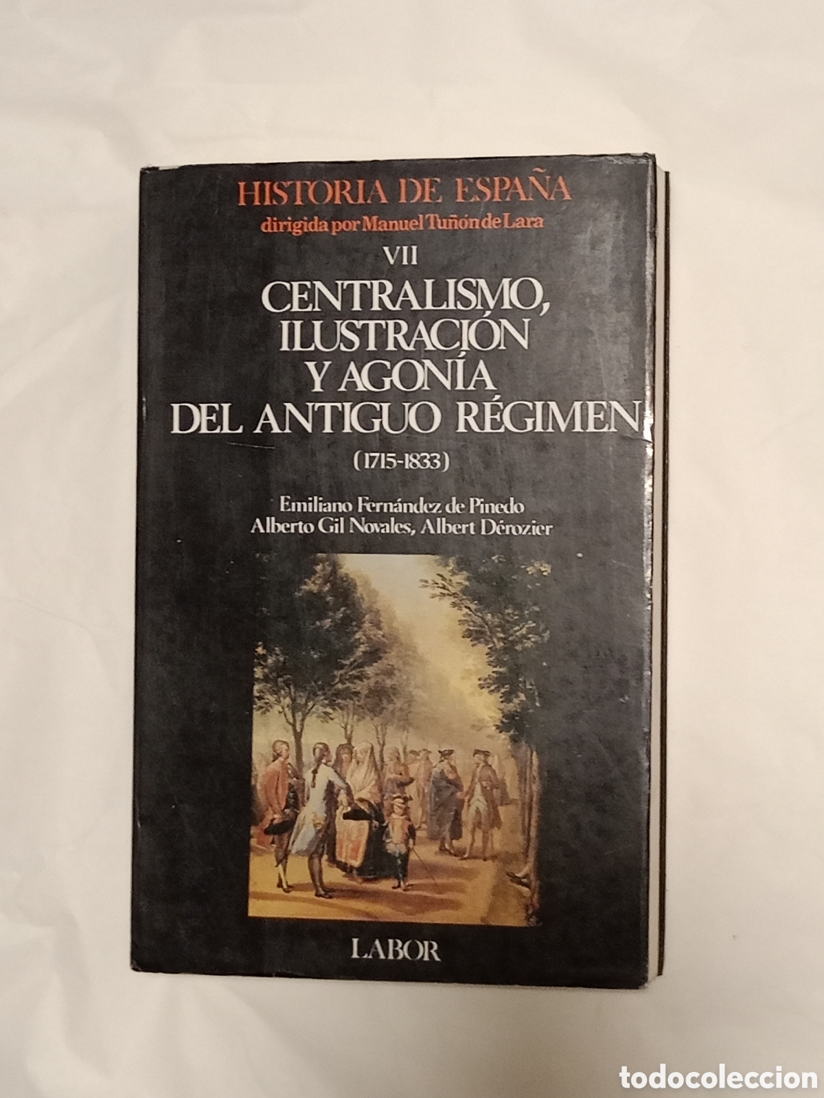 Gebrauchte B&uuml;cher: HISTORIA DE ESPA&Ntilde;A, VII CENTRALISMO, ILUSTRACI&Oacute;N Y AGONIA DEL ANTIGUO R&Eacute;GIMEN, 1715-1833,