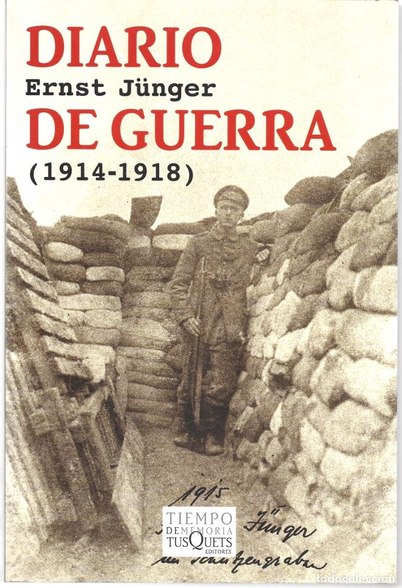 Libros de segunda mano: Ernst J&Uuml;NGER : Diario de Guerra (1914-1918). Edici&oacute;n de Helmuth Kiesel. Tusquets eds., 2013
