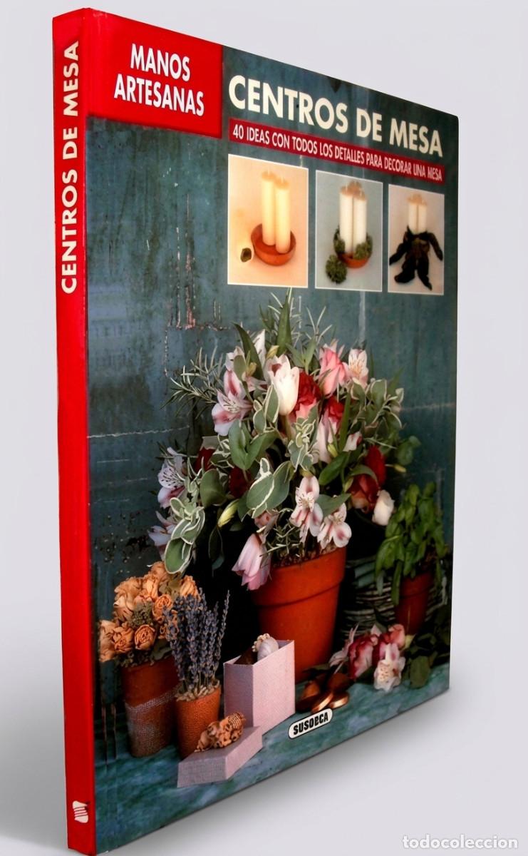 Second hand books: CENTROS DE MESA. INSTRUCCIONES PASO A PASO. CESTERIA. FLORES. CORONAS. VELAS. ARTESANIA