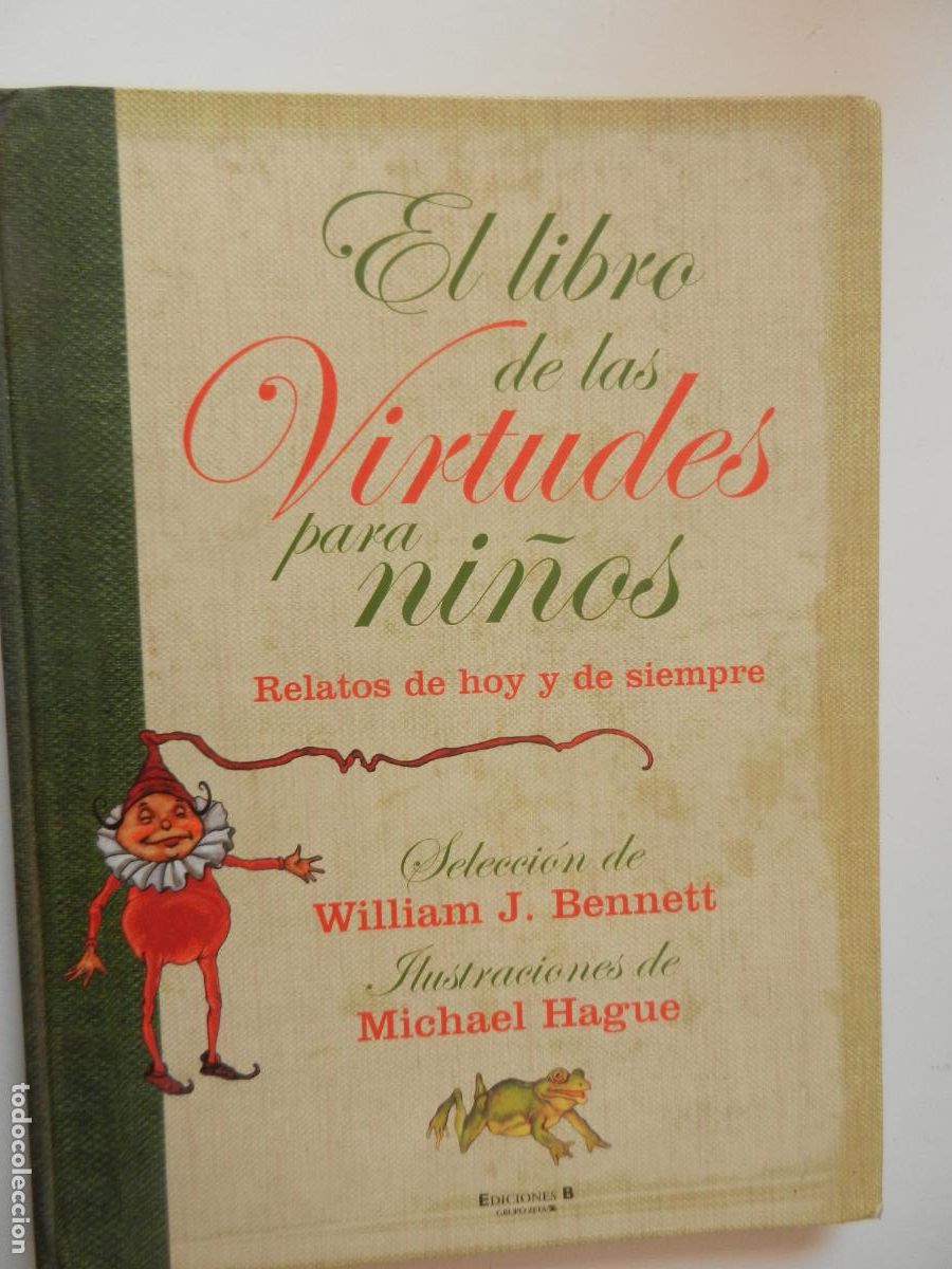 Libros de segunda mano: EL LIBRO DE LAS VIRTUDES PARA NI&Ntilde;OS - WILLIAM J BENNETT - MICHAEL HAGUE - EDC B -2006