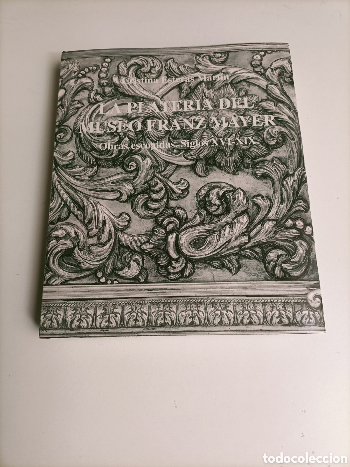 Libros de segunda mano: La plater&iacute;a del Museo Franz Maye. Obras escogidas siglos XVI XIX. Cristina Esteras arte antig&uuml;edades