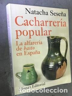 Libros de segunda mano: Cacharrer&iacute;a popular: La alfarer&iacute;a de basto en Espa&ntilde;a/ Sese&ntilde;a, Natacha/Alianza, 1997
