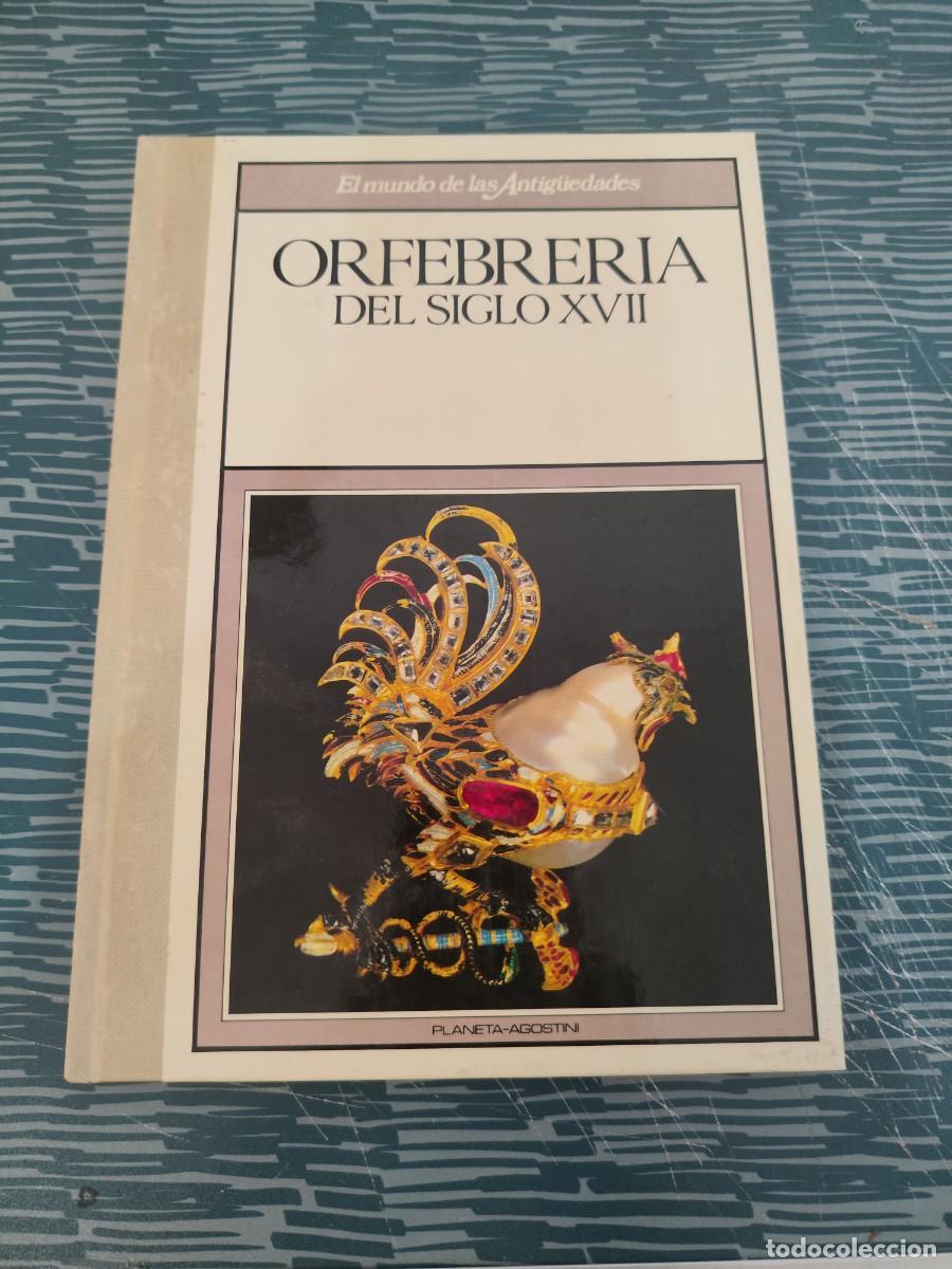 Libros de segunda mano: ORFEBRER&Iacute;A DEL SIGLO XVIII, PLANETA -AGOSTINI,1989,80 P&Aacute;GINAS,VER FOTOS..