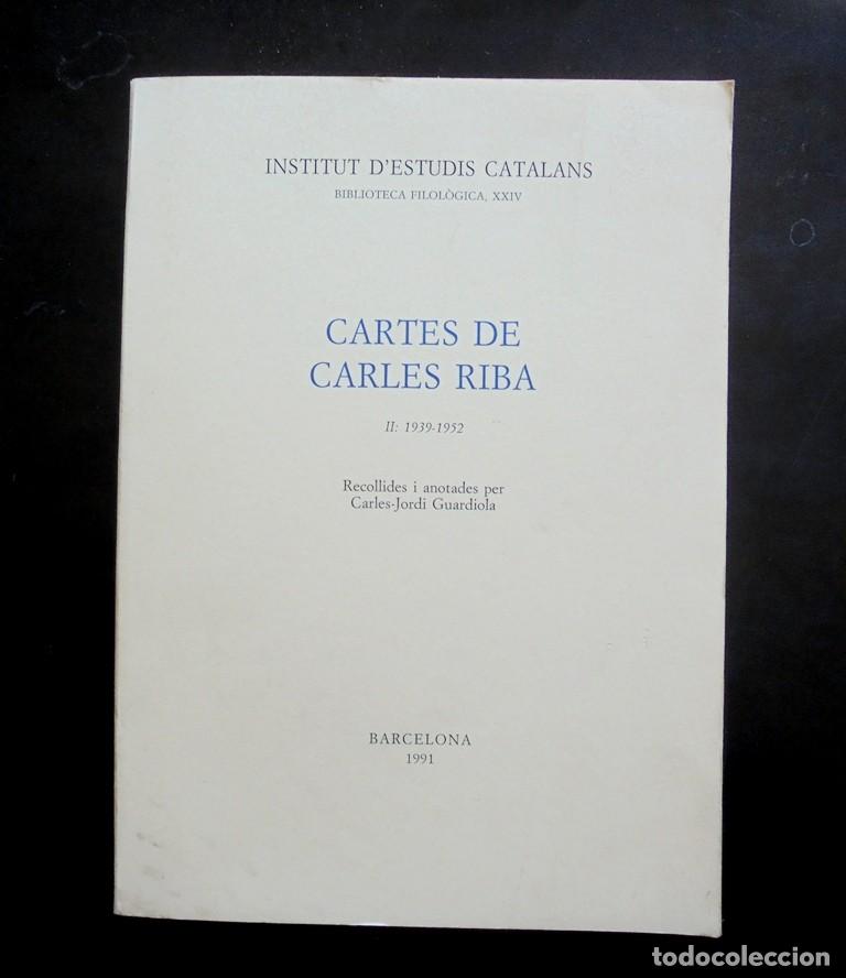 Libros de segunda mano: Cartes de Carles Riba II: 1939-1952 IEC 1991 Biblioteca Filol&ograve;gica, XXIV