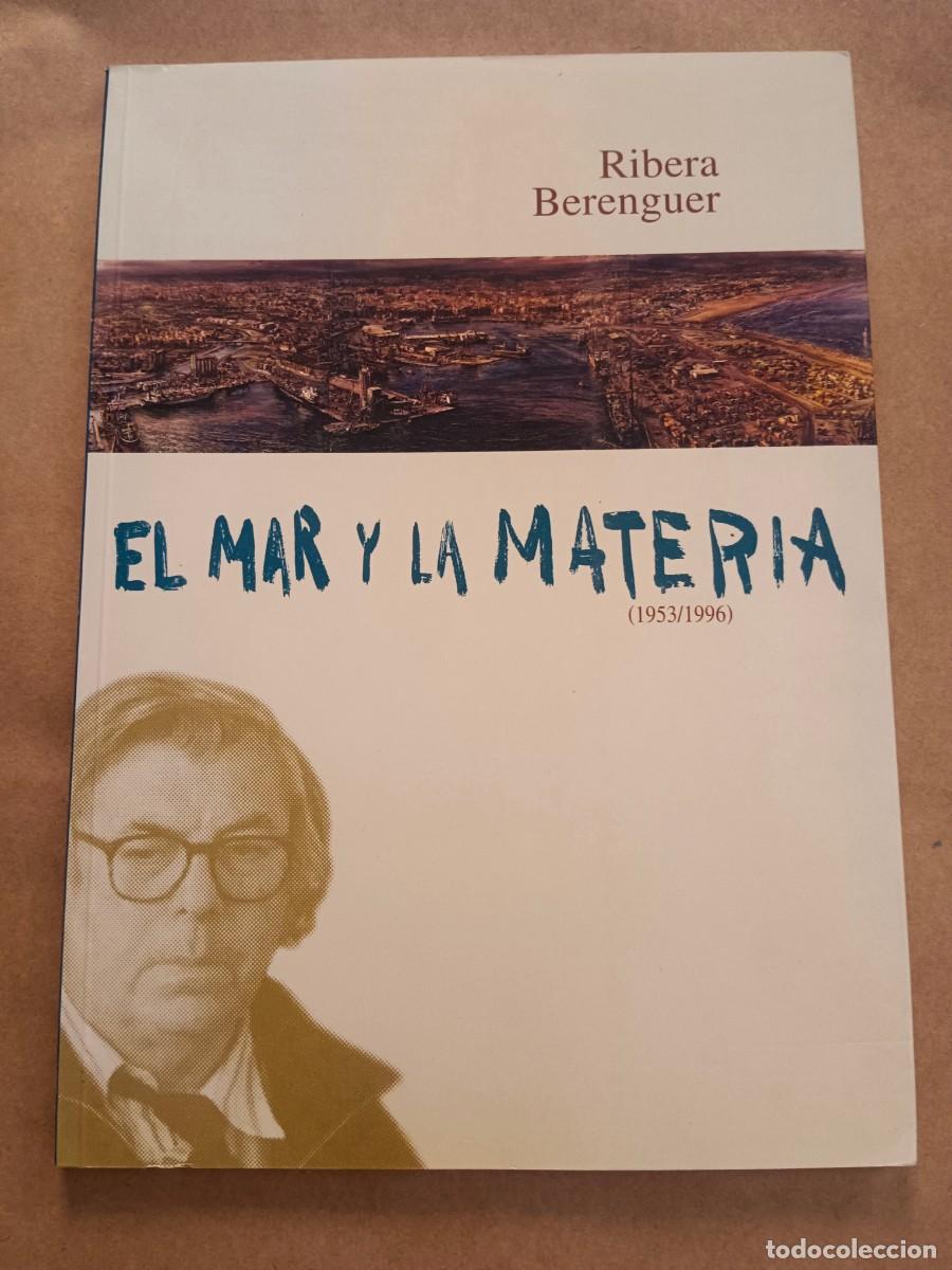 Second hand books: EL MAR Y LA MATERIA (1953 - 1996) - Ribera Berenguer