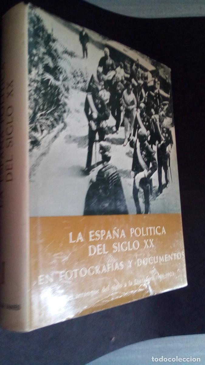 Libros de segunda mano: LA ESPA&Ntilde;A POLITICA DEL SIGLO XX FOTOGRAFIAS Y DOCUMENTOS -DEL ARRANQUE DEL SIGO DESDE 1900 AL 1923