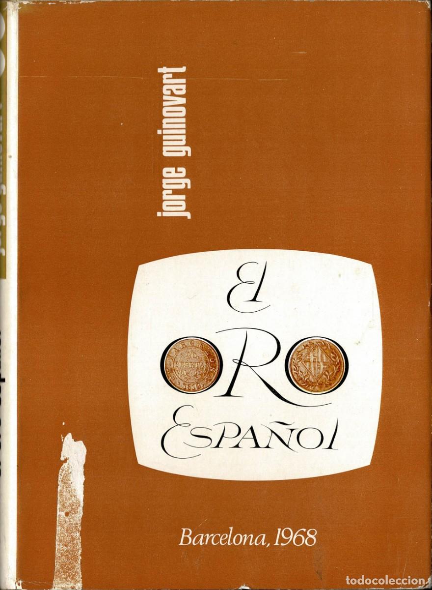 Libros de segunda mano: El Oro Espa&ntilde;ol. Acu&ntilde;aciones a partir de Fernando VI - Jorge Guinovart