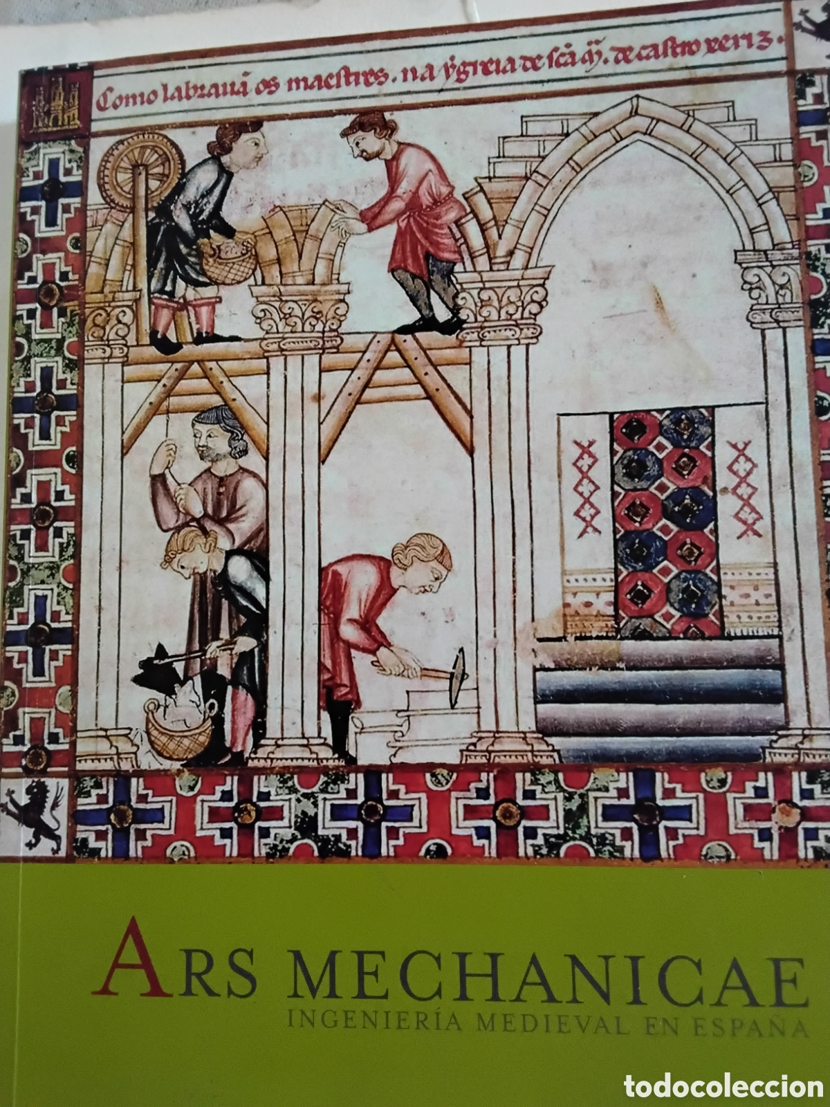 Libros de segunda mano: ARS MECHANICAE. INGENIER&Iacute;A MEDIEVAL EN ESPA&Ntilde;A