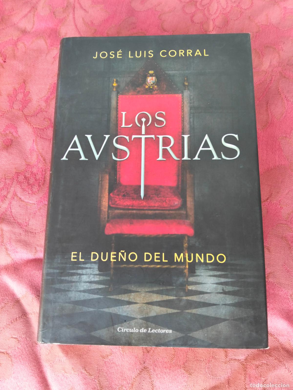 Livres d'occasion: Los austrias Jos&eacute; Luis Corral el due&ntilde;o del mundo circulo de lectores