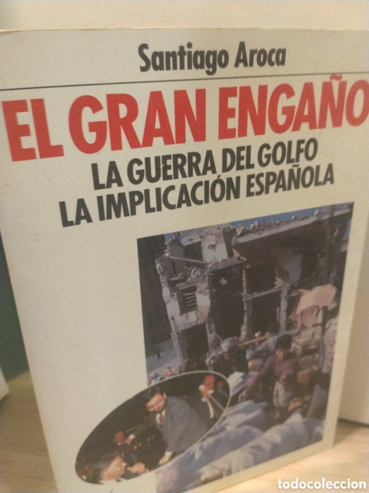 Libri di seconda mano: Santiago Aroca. El gran enga&ntilde;o. La guerra del golfo. La implicaci&oacute;n espa&ntilde;ola