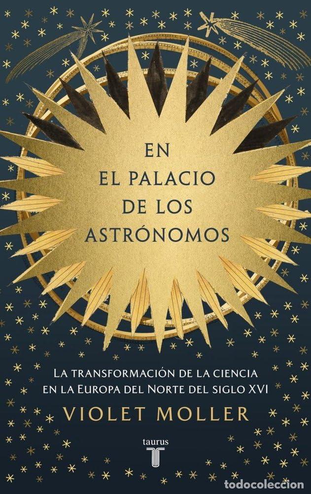 Libros de segunda mano: En el palacio de los astr&oacute;nomos: La transformaci&oacute;n de la ciencia en la Europa del norte del siglo XV