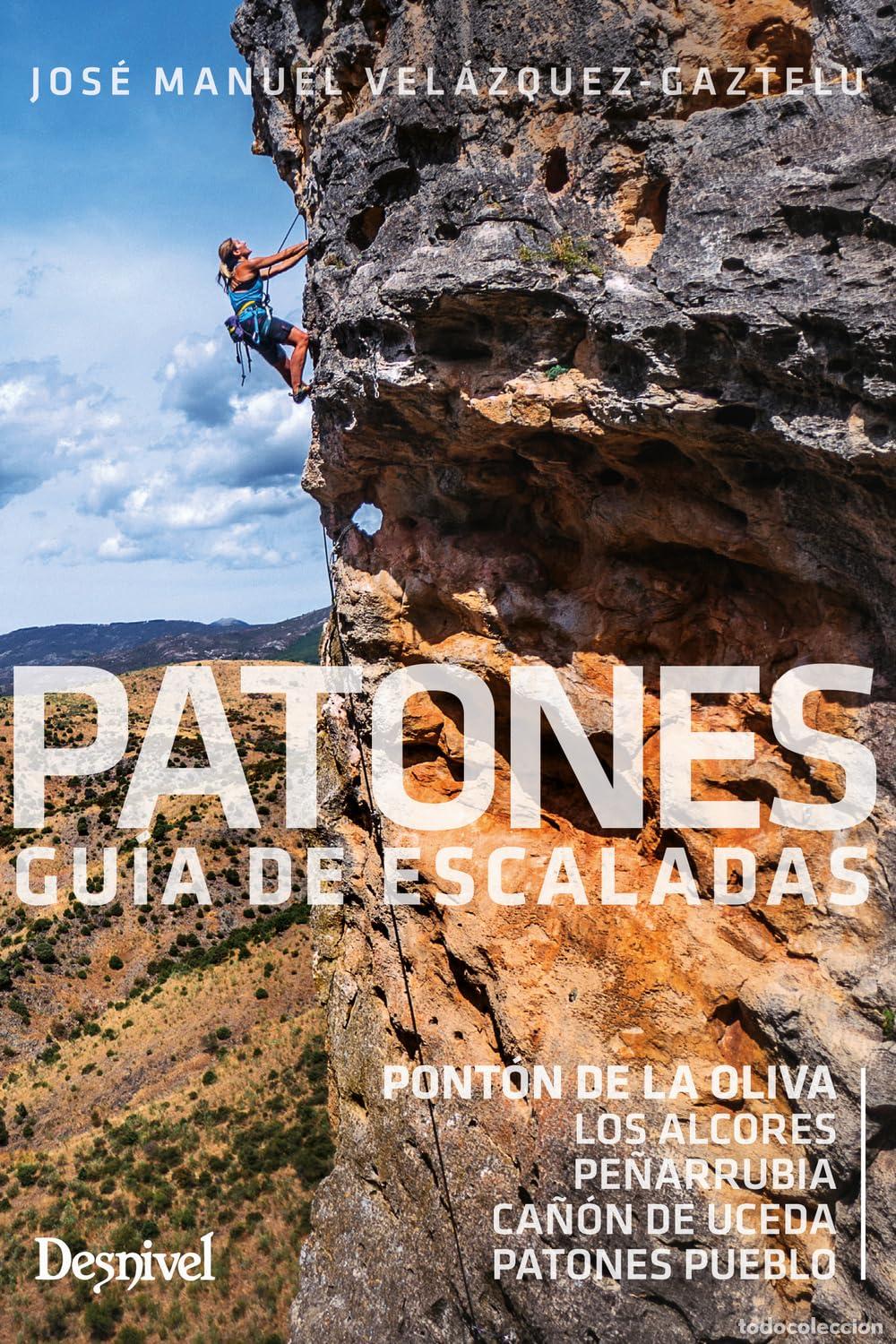 Libros de segunda mano: Patones, gu&iacute;a de escaladas: Pont&oacute;n de la Oliva / Los Alcores / Pe&ntilde;arrubia / Ca&ntilde;&oacute;n de Uceda / Patones