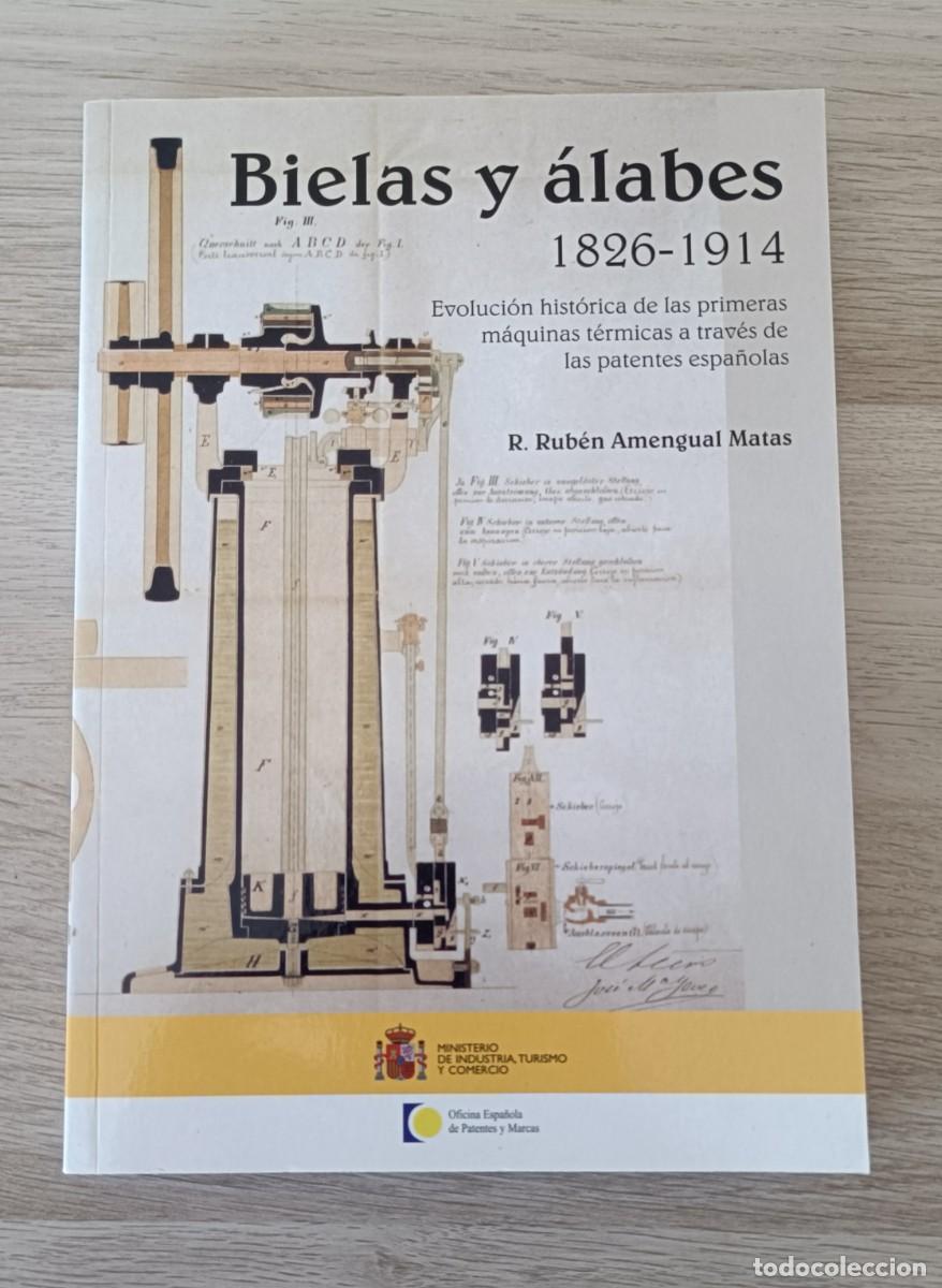 Libros de segunda mano: BIELAS Y &Aacute;LABES, 1826 - 1914, Evoluci&oacute;n hist&oacute;rica de las Primeras M&aacute;quinas t&eacute;rmicas Espa&ntilde;olas