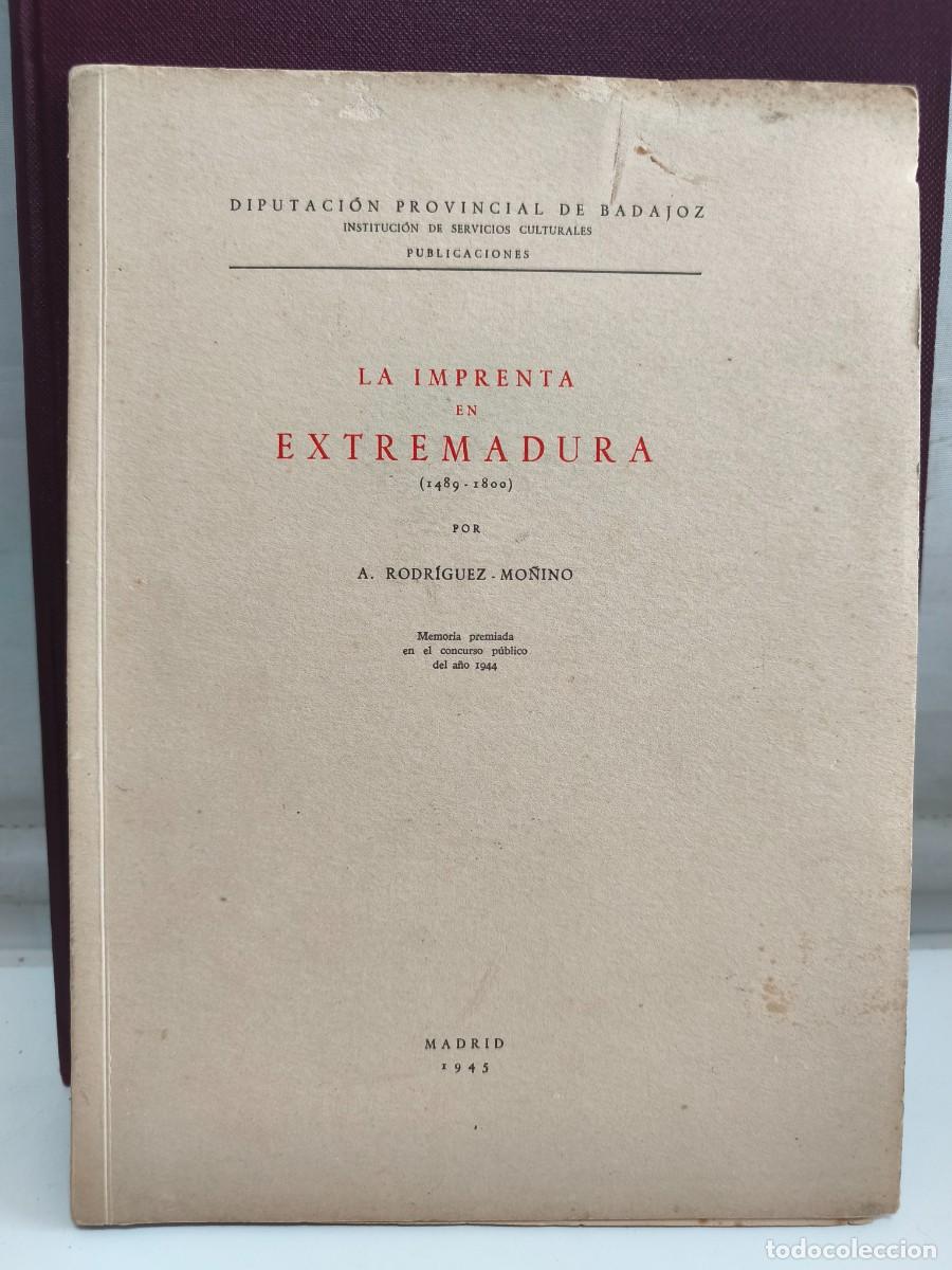 Livros em segunda m&atilde;o: LA IMPRENTA EN EXTREMADURA (1489-1800). A. RODR&Iacute;GUEZ-MO&Ntilde;INO. MADRID 1945.