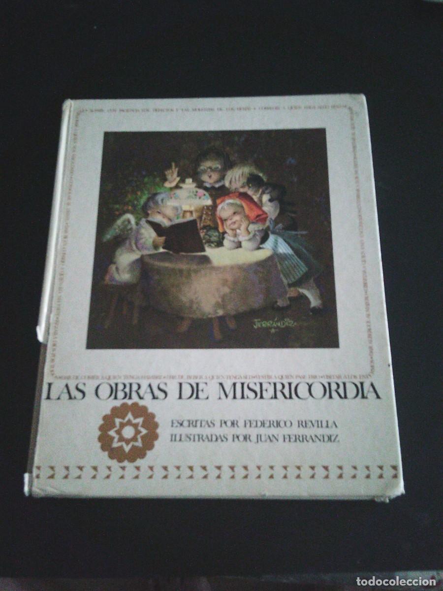 Libros de segunda mano: LAS OBRAS DE MISERICORDIA - ESCRITAS POR FEDERICO REVILLA Y ILUSTRADAS POR JUAN FERRANDIZ - CJ 253
