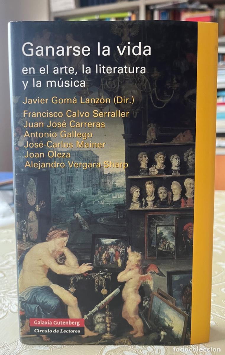 Libros de segunda mano: Goma Lanzon, Javier (Dir.).- Ganarse la vida en el arte, la literatura y la m&uacute;sica