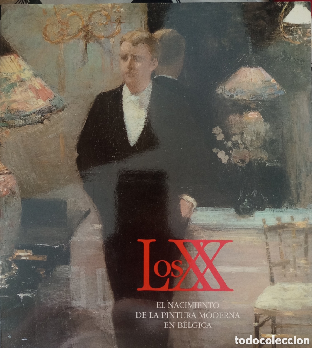 Libros de segunda mano: cat&aacute;logo de la exposici&oacute;n Los XX. El nacimiento de la pintura moderna en B&eacute;lgica