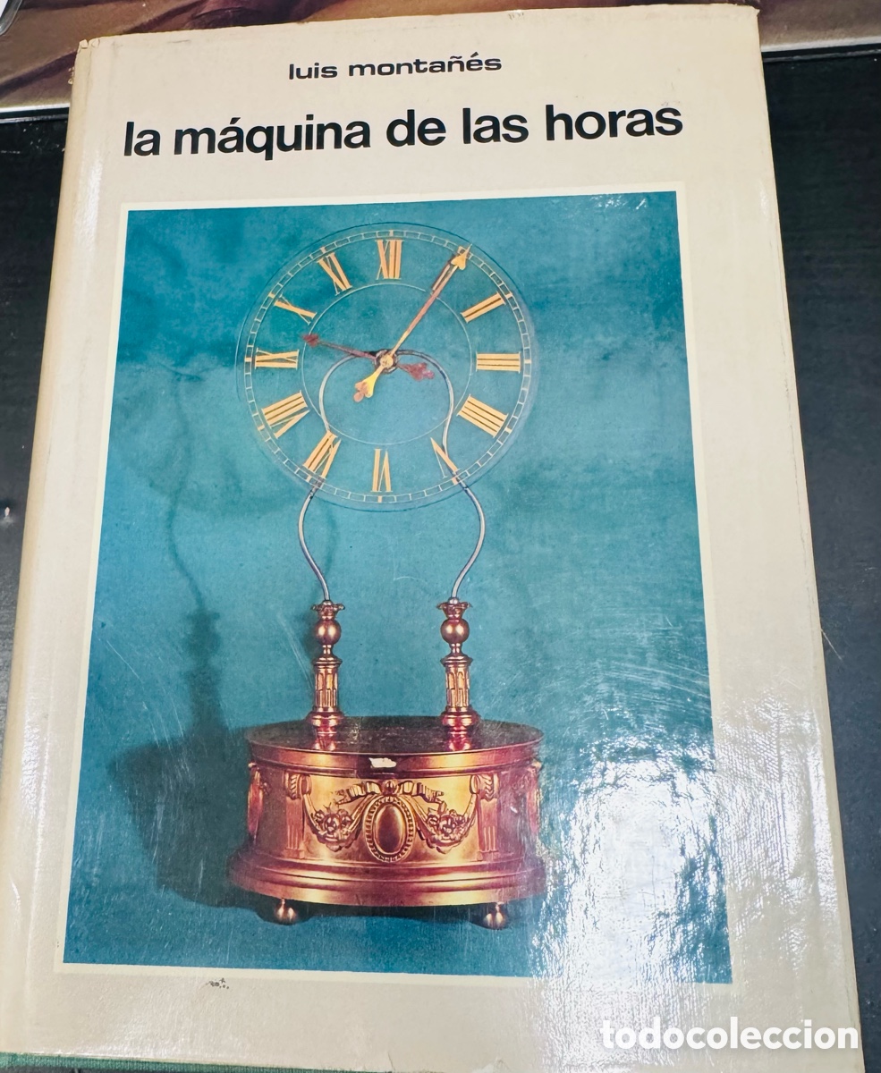 Libros de segunda mano: La m&aacute;quina de las horas Luis Monta&ntilde;&eacute;s
