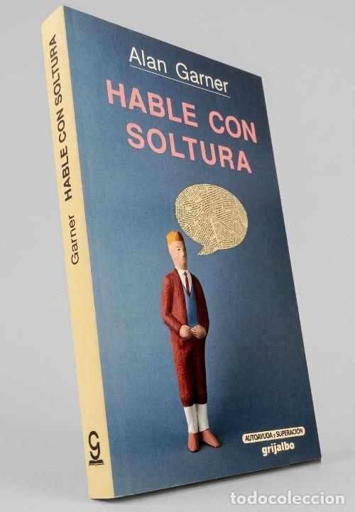 Libros de segunda mano: �M1365 - HABLE CON SOLTURA. ALAN GARNER. EDITORIAL GRIJALBO.