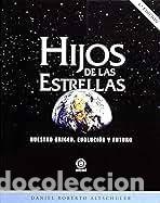Libros de segunda mano: Hijos de las estrellas Nuestro origen, evoluci&oacute;... Daniel Roberto Altschuler. Akal.