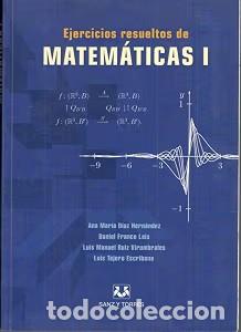Libros de segunda mano: Ejercicios Resueltos de Matem&aacute;ticas I. C&aacute;lculo Infinitesimal - Daniel Franco Leis y Luis Manuel Ruiz