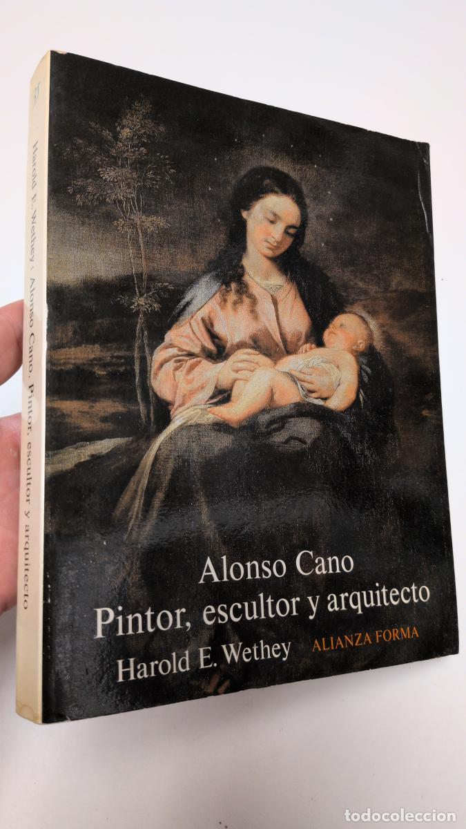 Libros de segunda mano: Alonso Cano. Pintor, escultor y arquitecto - Harold E. Wethey