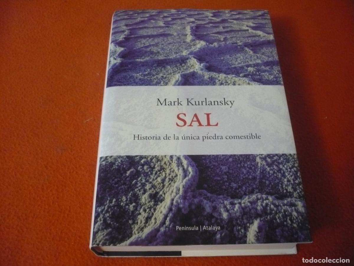 Libros de segunda mano: SAL HISTORIA DE LA UNICA PIEDRA COMESTIBLE ( MARK KURLANSKY ) PENINSULA CIVILIZACION IMPERIOS