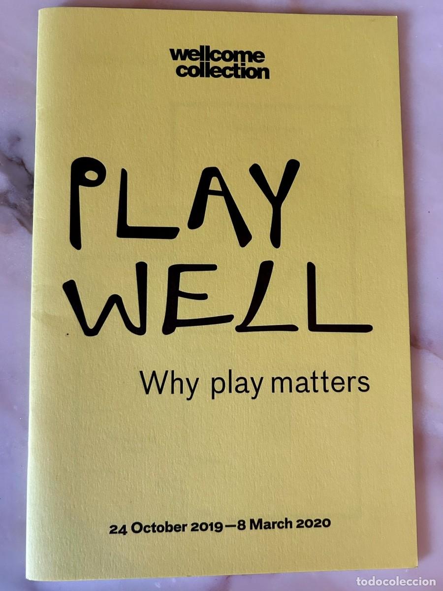 Libri di seconda mano: PLAY WELL - WHY PLAY MATTERS &ndash; WELCOME COLLECTION &ndash; EXHIBITION - LONDON 2019-2020