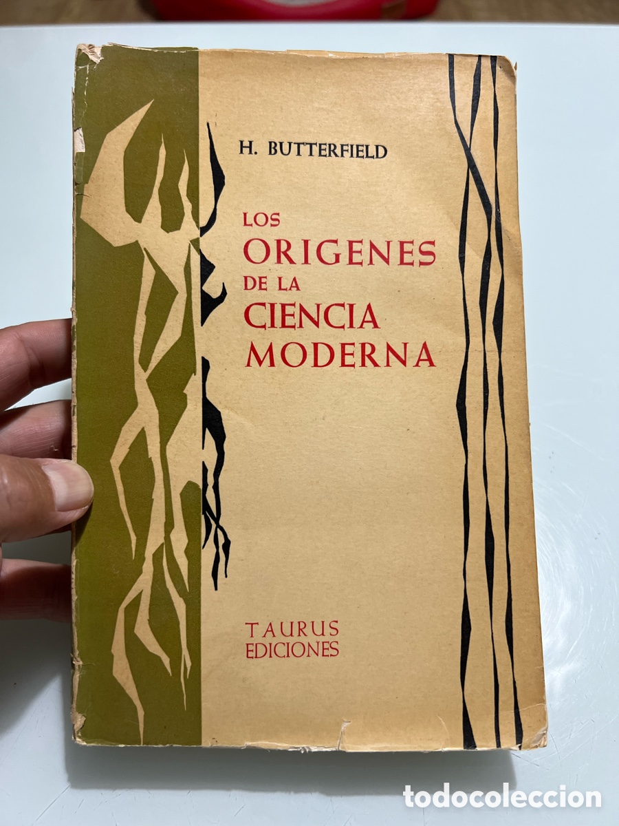 Libros de segunda mano: Los origenes de la ciencia moderna. H.Butterfield. Taurus ediciones.Primera Edicion 1958