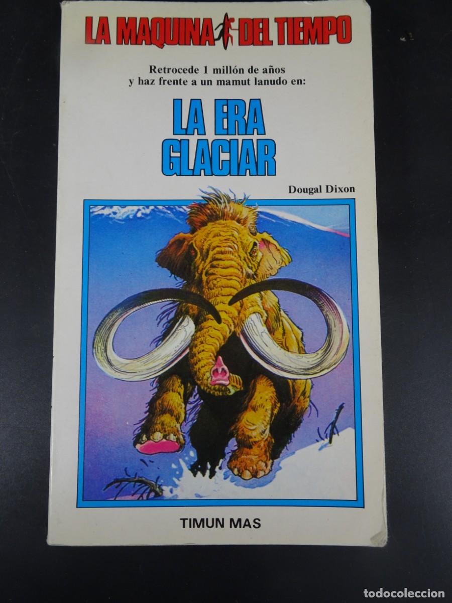 Libros de segunda mano: LA M&Aacute;QUINA DEL TIEMPO, LA ERA GLACIAR, TIMUN MAS N&ordm; 7, VER FOTOS