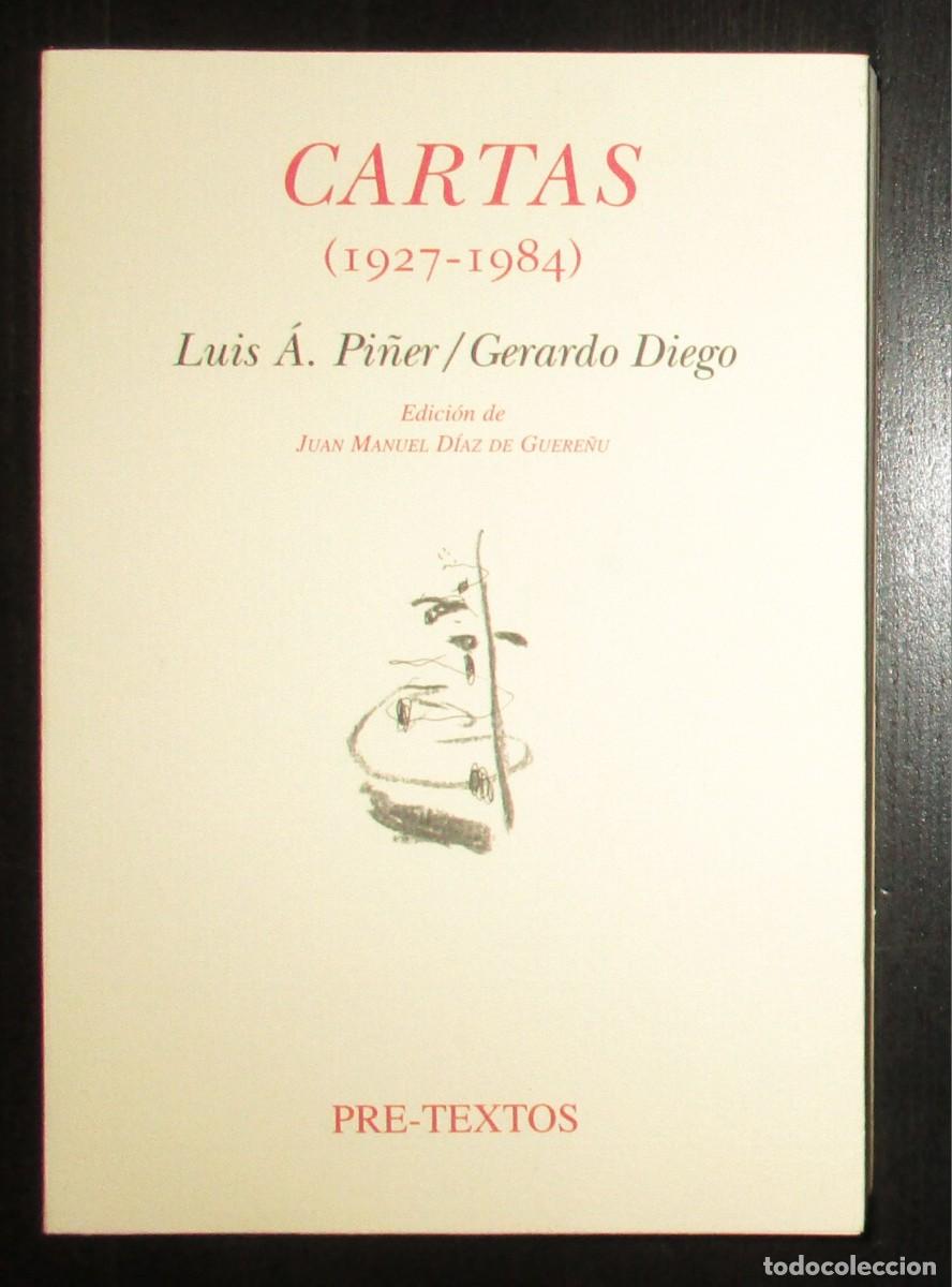 Libros de segunda mano: CARTAS 1927-1984. LUIS &Aacute;. PI&Ntilde;ER / GERARDO DIEGO. EDITORIAL PRETEXTOS, 2001. PRIMERA EDICI&Oacute;N. 12,00 &euro;